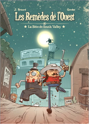 Les remèdes de l'Ouest. Vol. 1. La bête de South Valley