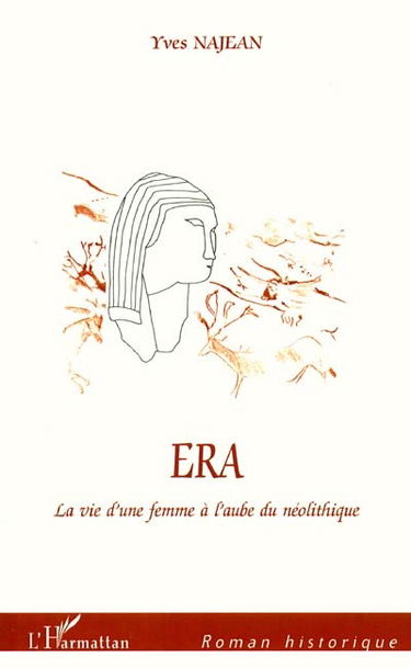 Era ou La vie d'une femme à l'aube du néolithique