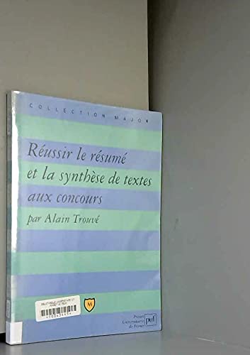 Réussir le résumé et la synthèse de textes aux concours
