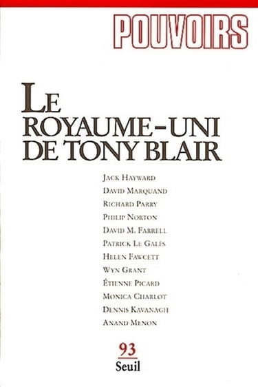 Pouvoirs, n° 93. Le Royaume-Uni de Tony Blair