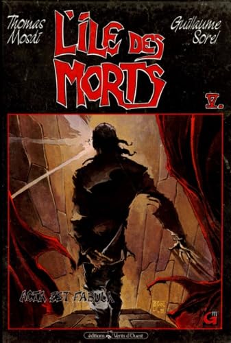 L'Ile Des Morts Tome 5 : Acta Est Fabula