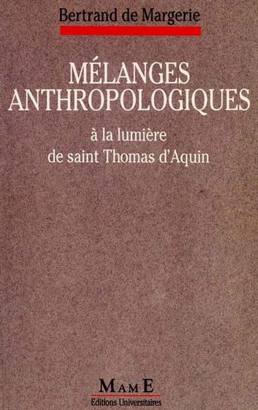 Mélanges anthropologiques : à la lumière de saint Thomas d'Aquin
