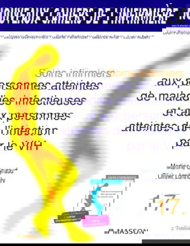Nouveaux cahiers de l'infirmière, tome 17 : Soins infirmiers aux personnes atteintes de maladies infectieuses et aux personnes atteintes de l'infection par le VIH, 2e édition