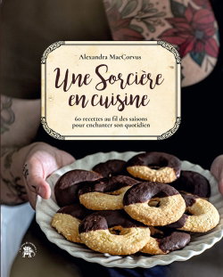Couverture de Une sorcière en cuisine : 60 recettes au fil des saisons pour enchanter son quotidien
