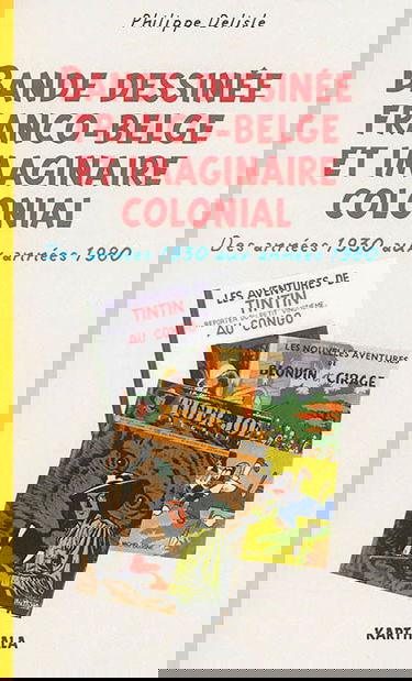 Bande dessinée franco-belge et imaginaire colonial : des années 1930 aux années 1980