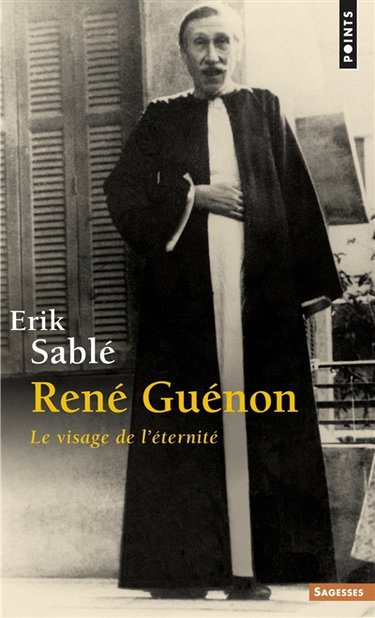René Guénon : le visage de l'éternité