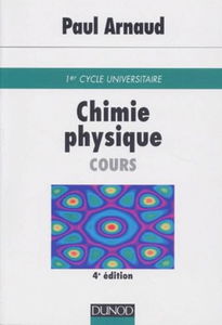 Chimie Physique. Cours, 4eme Edition Revue Et Corrigee