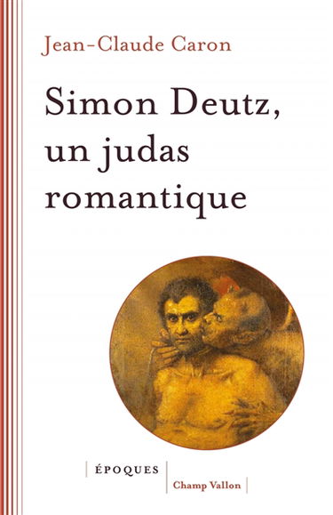 Simon Deutz, un Judas romantique
