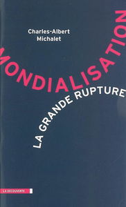 Mondialisation, la grande rupture