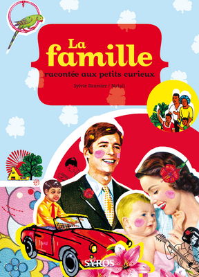 La famille racontée aux petits curieux