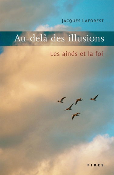 Au-dela des illusions : les aînés et la foi