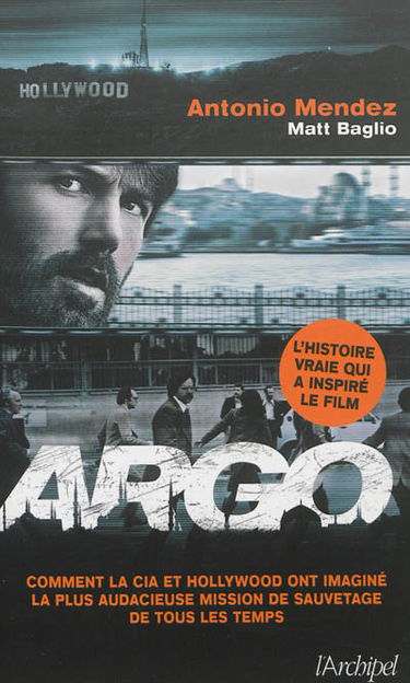 Argo : comment la CIA et Hollywood ont imaginé la plus audacieuse mission de sauvetage de tous les temps