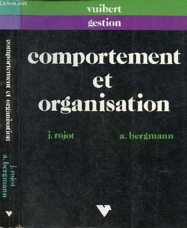 Comportement et organisation : comportement organisationnel et théorie des organisations