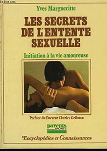 Les Secrets de l'entente sexuelle - Initiation à la vie amoureuse