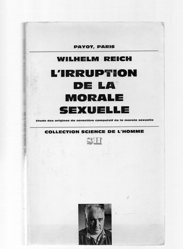 L'irruption de la morale sexuelle - Etude des origines du caractère compulsif de la morale sexuelle - traduit de l'allemand par Pierre Kamnitzer