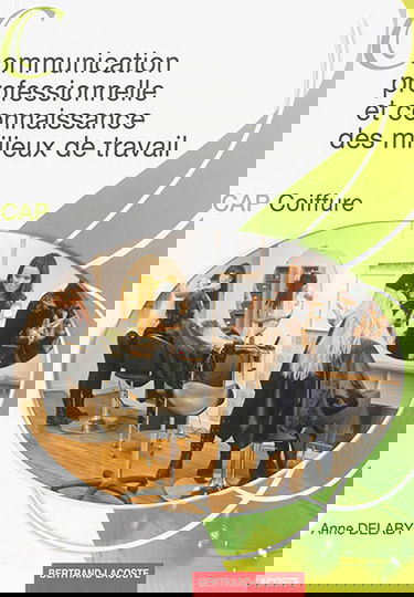 Communication professionnelle et connaissance des milieux de travail : CAP coiffure