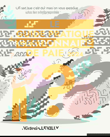 Le Guide Pratique du Gestionnaire de Paie 2024