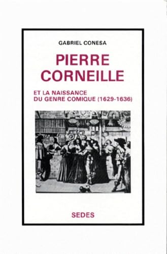 Pierre Corneille et la naissance du genre comique : 1629-1636