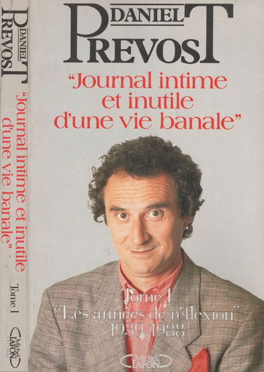 Journal intime et inutile d'une vie banale. Vol. 1. Les Années de réflexion : 1939-1988