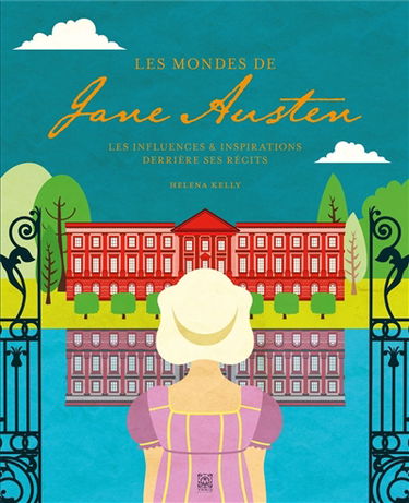 Les mondes de Jane Austen : les influences & inspirations derrière ses récits