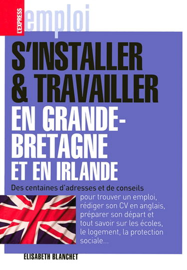S'installer et travailler en Grande-Bretagne et en Irlande : des centaines d'adresses et de conseils pour trouver un emploi, rédiger son CV en anglais, préparer son départ et tout savoir sur les écoles, le logement, la protection sociale...