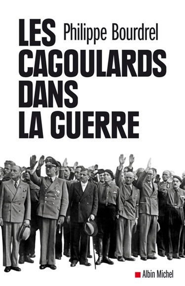 Les cagoulards dans la guerre