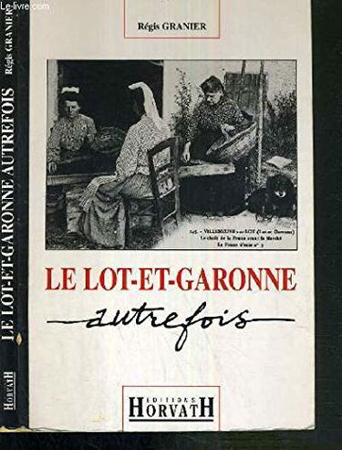 Le Lot-et-Garonne autrefois,1880-1918
