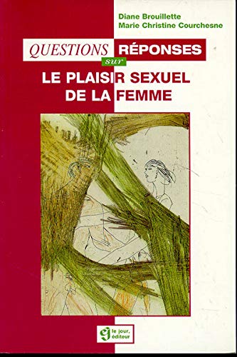 Questions réponses sur le plaisir sexuel de la femme
