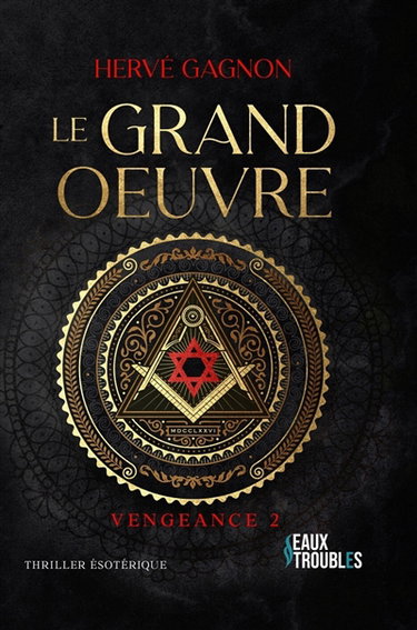 Vengeance. Vol. 2. Le grand oeuvre : thriller ésotérique
