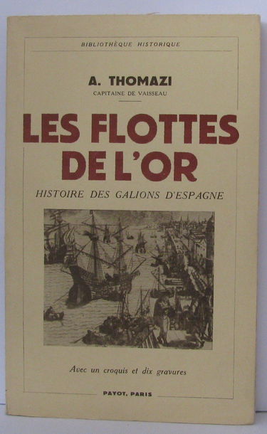 Les Flottes de l'or : histoire des galions d'Espagne