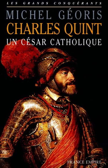 Charles Quint : un césar catholique