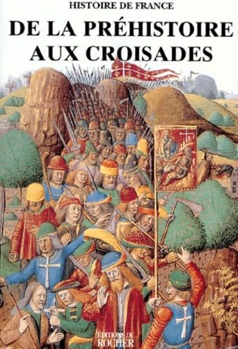 Histoire de France. De la préhistoire aux croisades