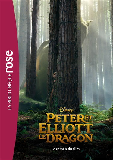 Peter et Elliott le dragon : le roman du film
