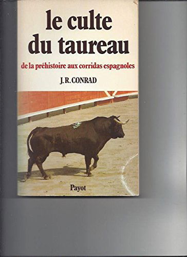Le Culte du taureau : de la préhistoire aux corridas espagnoles