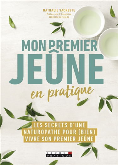 Mon premier jeûne en pratique : les secrets d'une naturopathe pour (bien) vivre son premier jeûne