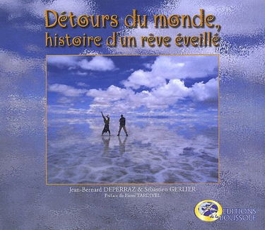 Détours du monde, histoire d'un rêve éveillé