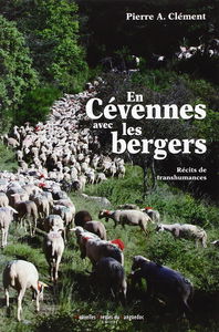 En Cévennes avec les bergers - récits de transhumances