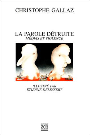 La parole détruite : médias et violence
