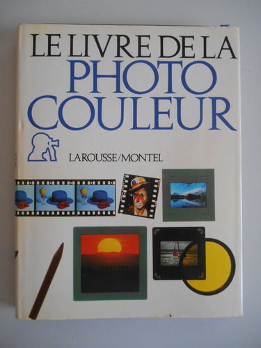 Le Livre de la photo couleur