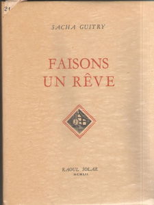 Sacha Guitry. Faisons un rêve : . Illustrations de Suzanne Ballivet. Villa à vendre. Illustrations de Georges Lepape