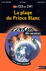 La plage du Prince blanc : lire pour réviser du CE2 au CM1, 8-9 ans