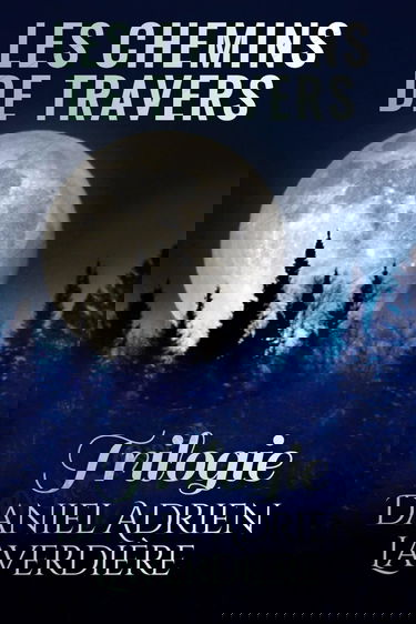 Les Chemins de Travers: Trilogie: Secret de Village - Vendetta - Histoires Timbré