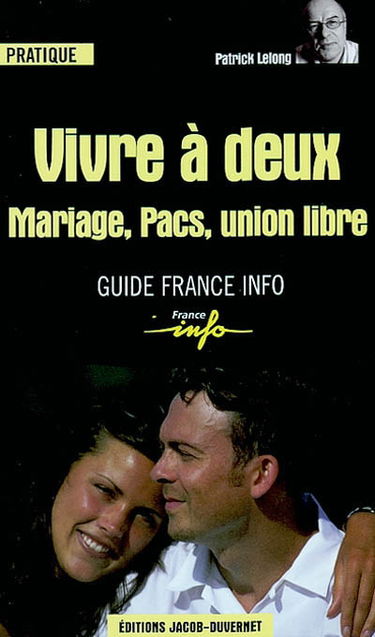 Vivre à deux : mariage, Pacs, union libre