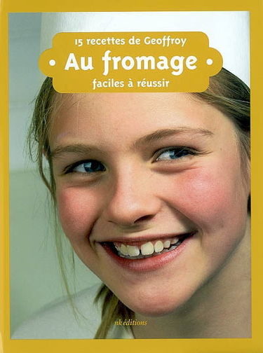 Au fromage : 15 recettes de Geoffroy, faciles à réussir