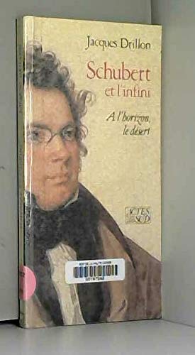 Schubert et l'infini/ Rl A l'horizon, le désert
