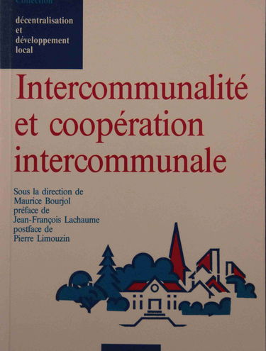Intercommunalité et coopération communale : la loi d'orientation du 6 février 1992 relative à l'administration territoriale de la République