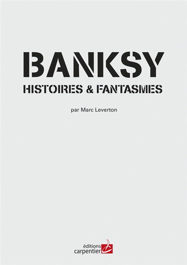 Couverture de Banksy : histoires & fantasmes