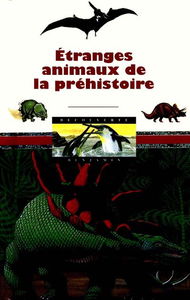 Etranges animaux de la préhistoire