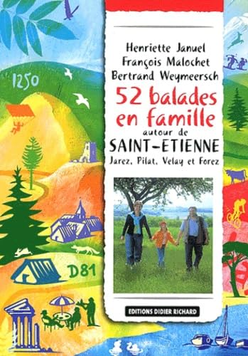 Couverture de 52 balades en famille autour de Saint-Etienne : Jarez, Pilat, Velay et Forez