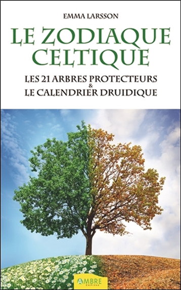 Couverture de Le zodiaque celtique : les 21 arbres protecteurs et le calendrier druidique